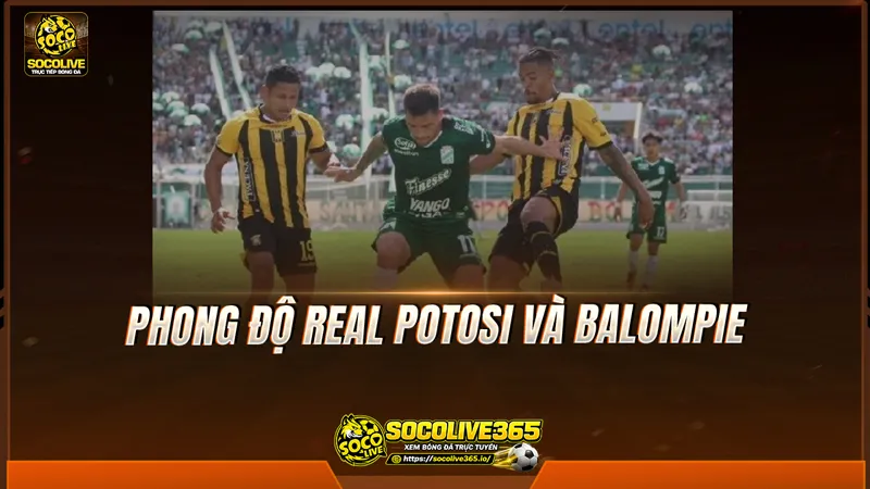 Phong độ Real Potosi và Balompie được Socolive TV tổng hợp Phong độ Real Potosi và Balompie được Socolive TV tổng hợp