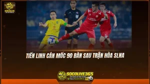Tiến Linh cán mốc 90 bàn sau trận hòa SLNA